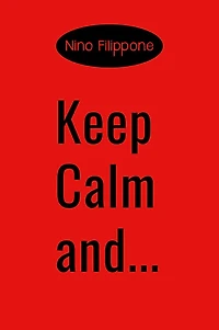 Keep calm and...