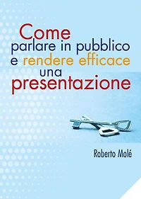Come parlare in pubblico e rendere efficace una presentazione
