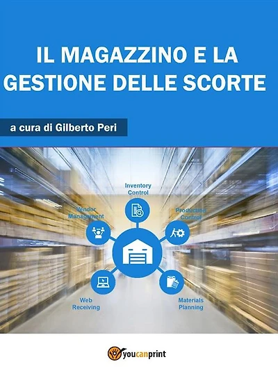 Il Magazzino e la Gestione delle Scorte