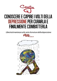 Conoscere Capire Volti della Depressione Per curarla e Finalmente Combatterla