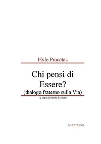 Hyle Pracetas - Chi pensi di Essere? (dialogo fraterno sulla Via)
