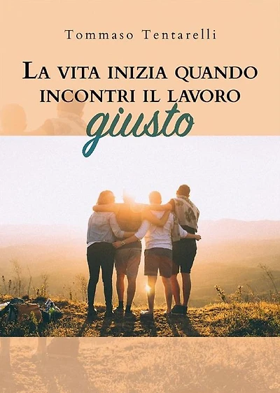 La vita inizia quando incontri il lavoro giusto
