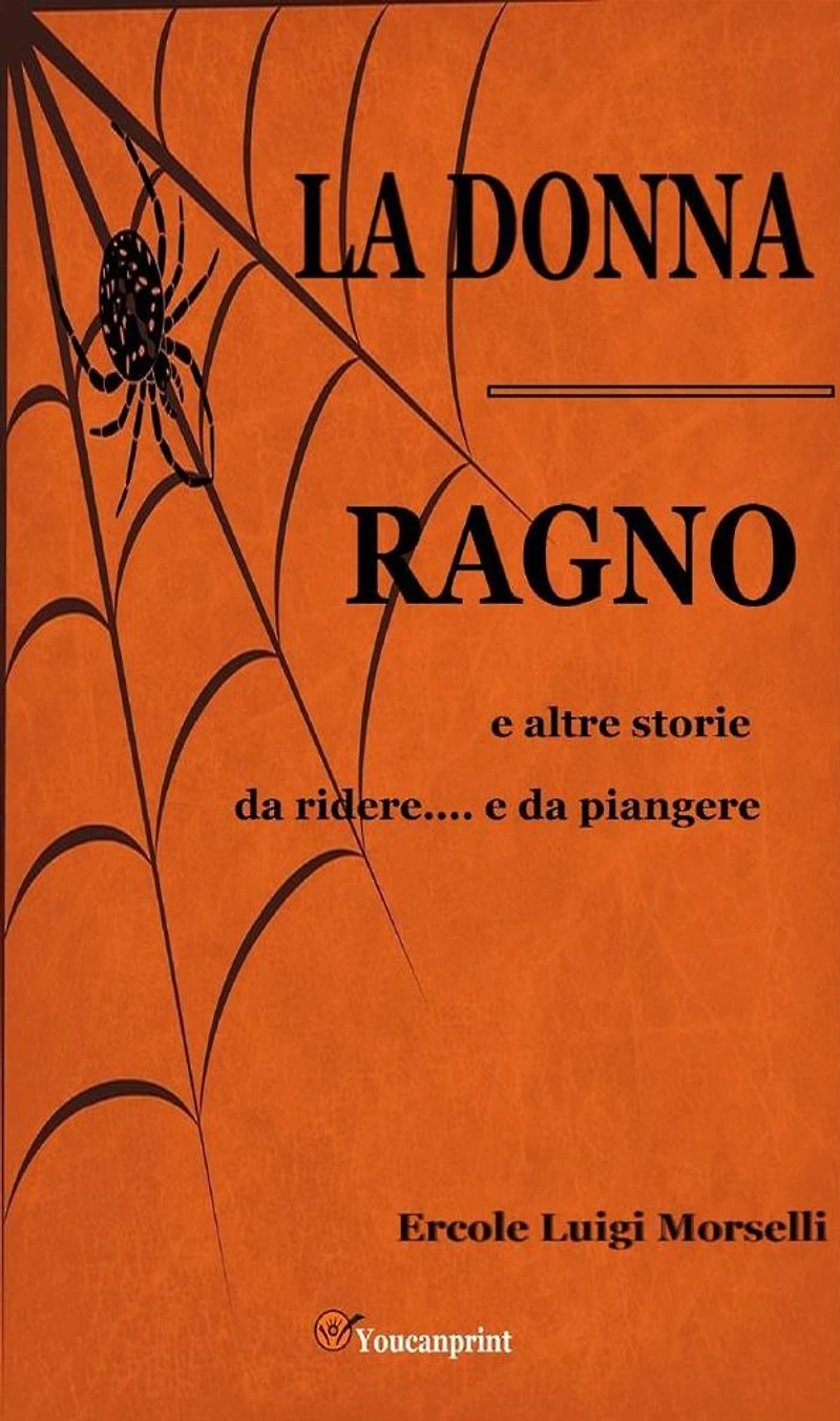 La donna ragno e altre storie da ridere.... e da piangere