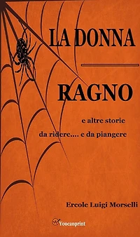 La donna ragno e altre storie da ridere.... e da piangere