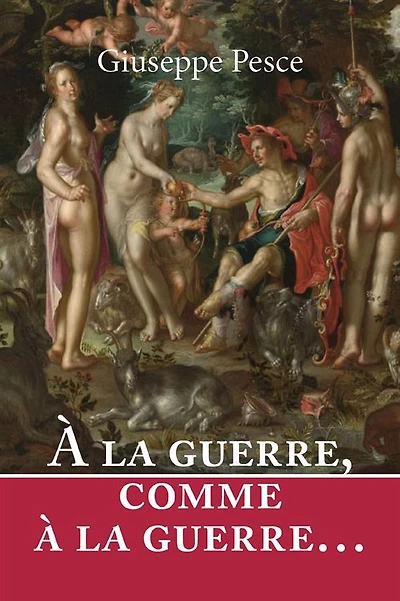 À la guerre, comme à la guerre.