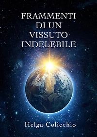 Frammenti di un vissuto indelebile