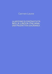 La nozione di contrastività nella lingua italiana. Una prospettiva diacronica.