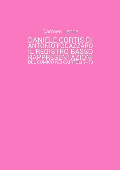 Daniele Cortis di Antonio Fogazzaro. Il registro basso: rappresentazioni del comico nei capitoli 7-13