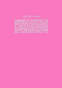 Daniele Cortis di Antonio Fogazzaro. Il registro basso: rappresentazioni del comico nei capitoli 7-13