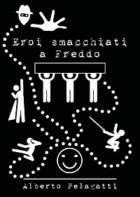 Eroi smacchiati a Freddo