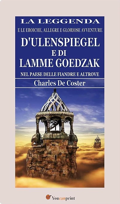 La leggenda e le eroiche, allegre e gloriose avventure d'Ulenspiegel e di Lamme Goedzak nel paese delle Fiandre e altrove (illustrato)