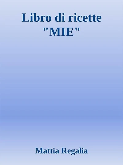 Libro di Ricette "MIE"