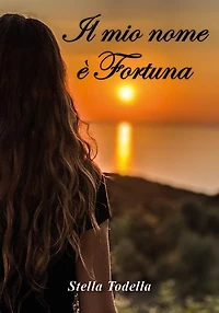 Il mio nome è Fortuna