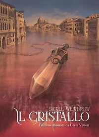 Il Cristallo. Edizione illustrata da Greta Vettori