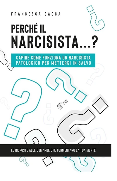 Perché il narcisista.? Capire come funziona un narcisista patologico per mettersi in salvo