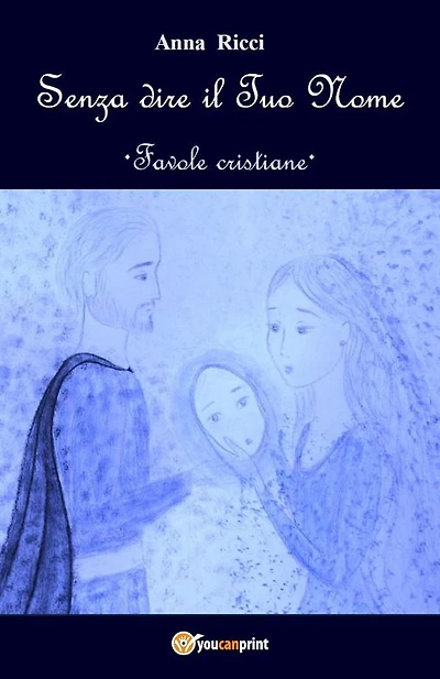 Senza dire il Tuo Nome - Favole cristiane