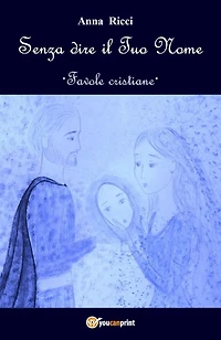 Senza dire il Tuo Nome - Favole cristiane