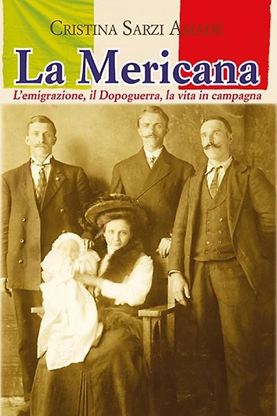 La Mericana. L'emigrazione, il Dopoguerra, la vita in campagna