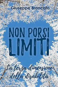 Non porsi limiti "la terza dimensione della disabilità"