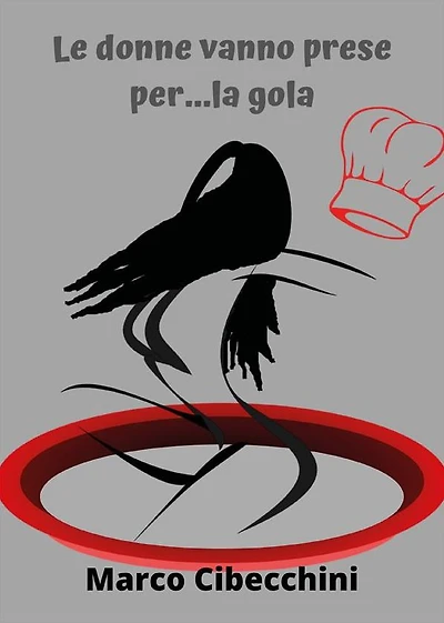 Le donne vanno prese per...la gola