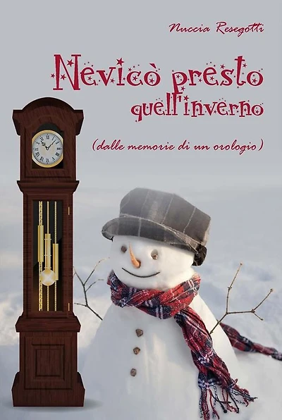 Nevicò presto quell'inverno