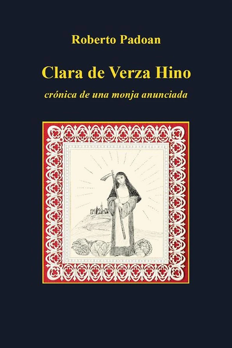 Clara de Verza Hino - cronica de una monja anunciada