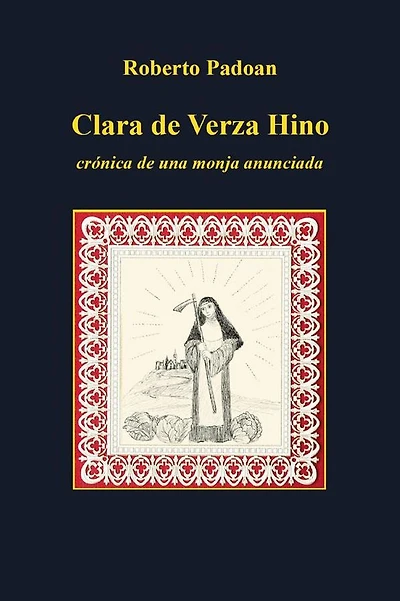 Clara de Verza Hino - cronica de una monja anunciada