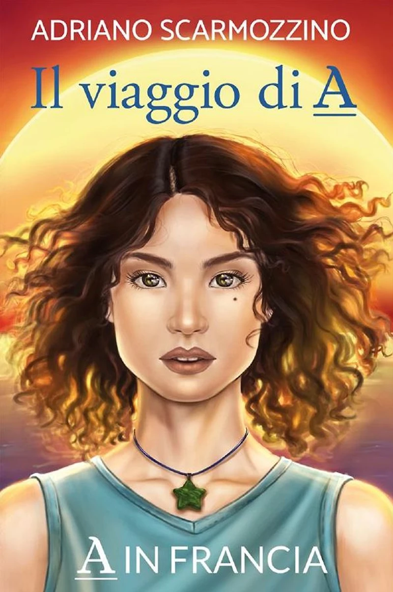 Il viaggio di A - Libro terzo - A in Francia