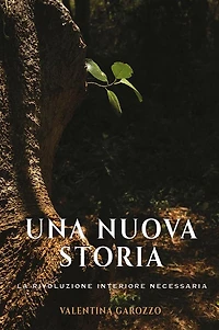 Una nuova storia. La rivoluzione interiore necessaria
