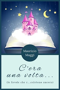 C'era una volta... (le favole che r...esistono ancora)