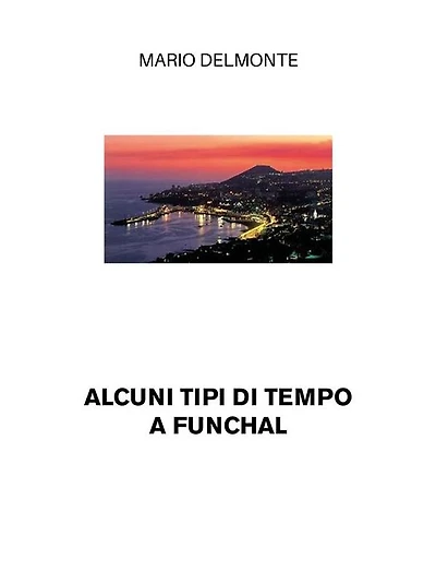 Alcuni tipi di tempo a Funchal