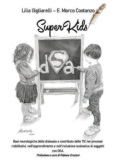 SuperKids. Basi neurologiche della dislessia e contributo delle TIC nei processi riabilitativi, nell'apprendimento e nell'inclusione scolastica di soggetti con DSA