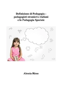 Definizione di Pedagogia - pedagogisti stranieri e italiani e la Pedagogia Speciale