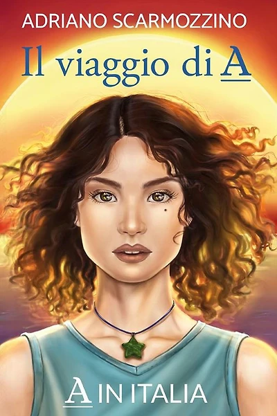 Il viaggio di A - Libro quarto - A in Italia