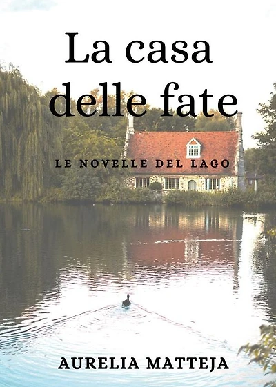 La casa delle fate - Le novelle del lago