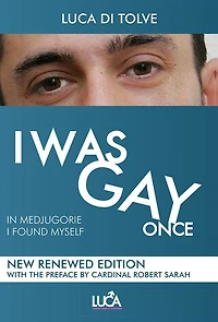 I WAS GAY ONCE in Medjugorje I found myself