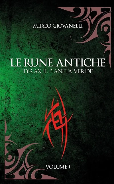 Le Rune Antiche Vol.1 TYRAX Il Pianeta Verde