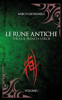 Le Rune Antiche Vol.1 TYRAX Il Pianeta Verde