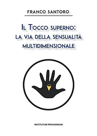 Il Tocco Superno: La via della sensualità multidimensionale