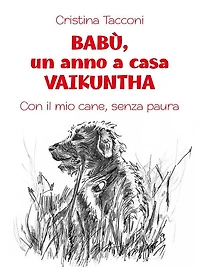 BABÙ, un anno a casa VAIKUNTHA: Con il mio cane, senza paura