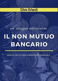 Il non mutuo bancario: Analisi critica della questione monetaria