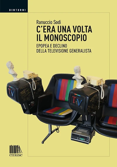 C'era una volta il monoscopio: Epopea e declino della televisione generalista