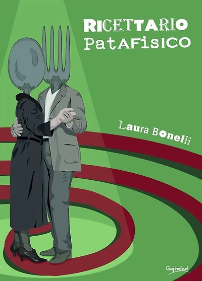 Ricettario patafisico: Soluzioni immaginarie per nutrire corpo e mente