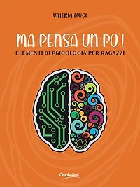Ma pensa un po' !: Elementi di psicologia per ragazzi