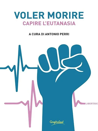 Voler morire: Capire l'eutanasia