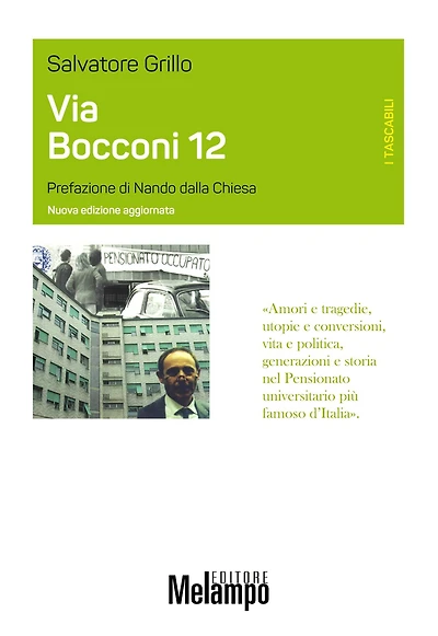 Via Bocconi 12: "Amori e tragedie, utopie e conversioni, vita e politica, generazioni e storia nel Pensionato universitario più famoso d'Italia"