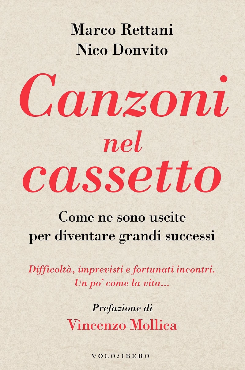 Canzoni nel cassetto: Come ne sono uscite per diventare grandi successi. Difficoltà, imprevisti e fortunati incontri. Un po' come la vita ...