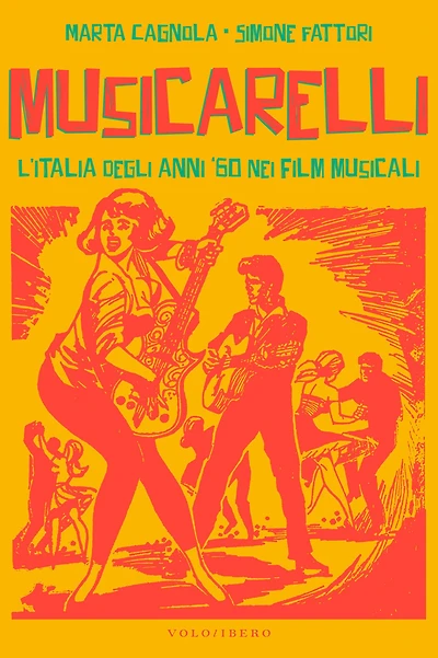 Musicarelli: L'Italia degli anni '60 nei film musicali