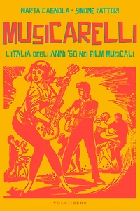 Musicarelli: L'Italia degli anni '60 nei film musicali