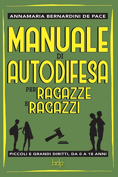 Manuale di Autodifesa per ragazze e ragazzi: Piccoli e grandi diritti da 0 a 18 anni